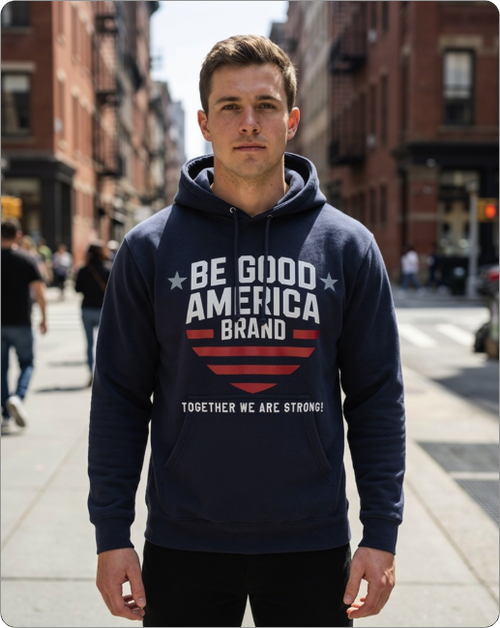 Be Good America Hoodie